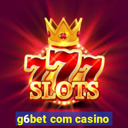 g6bet com casino